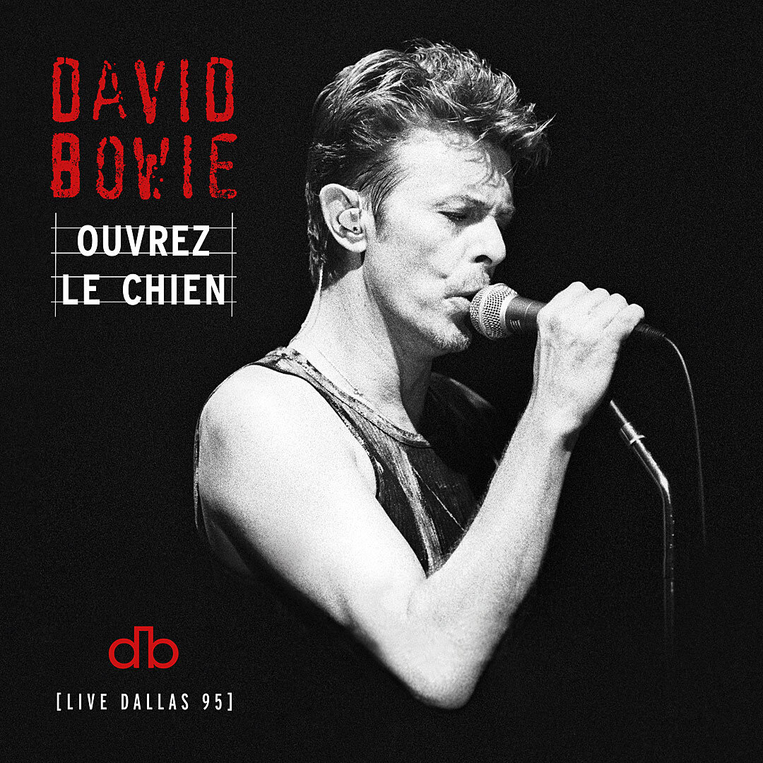 Parlophone Records have released DAVID BOWIE – OUVREZ LE CHIEN (LIVE DALLAS 95)